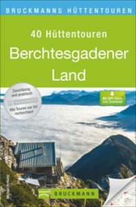 40 Hüttentouren - Berchtesgadener Land © Bruckmann Verlag